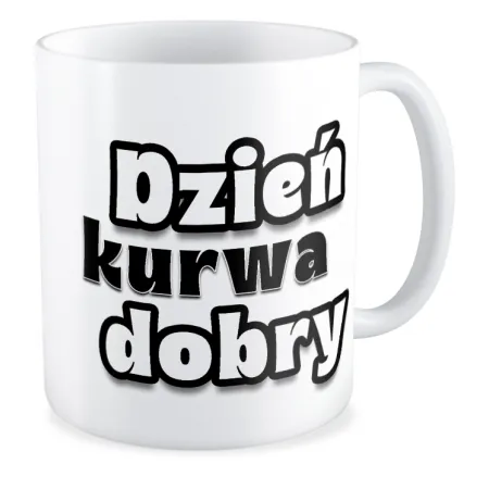 Kubek BEZ CENZURY Dzień k*rwa dobry